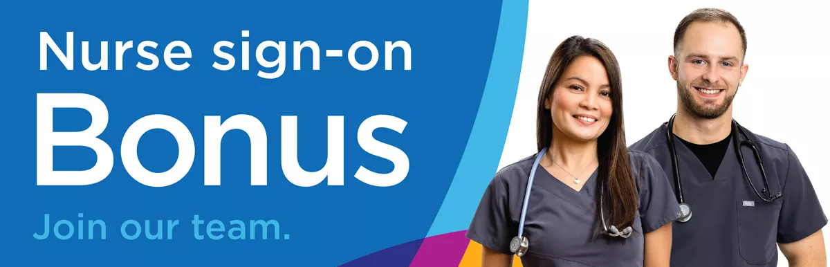 Female and male nurse smiling with text that reads, "Nurse sign-on bonus. Join our team."