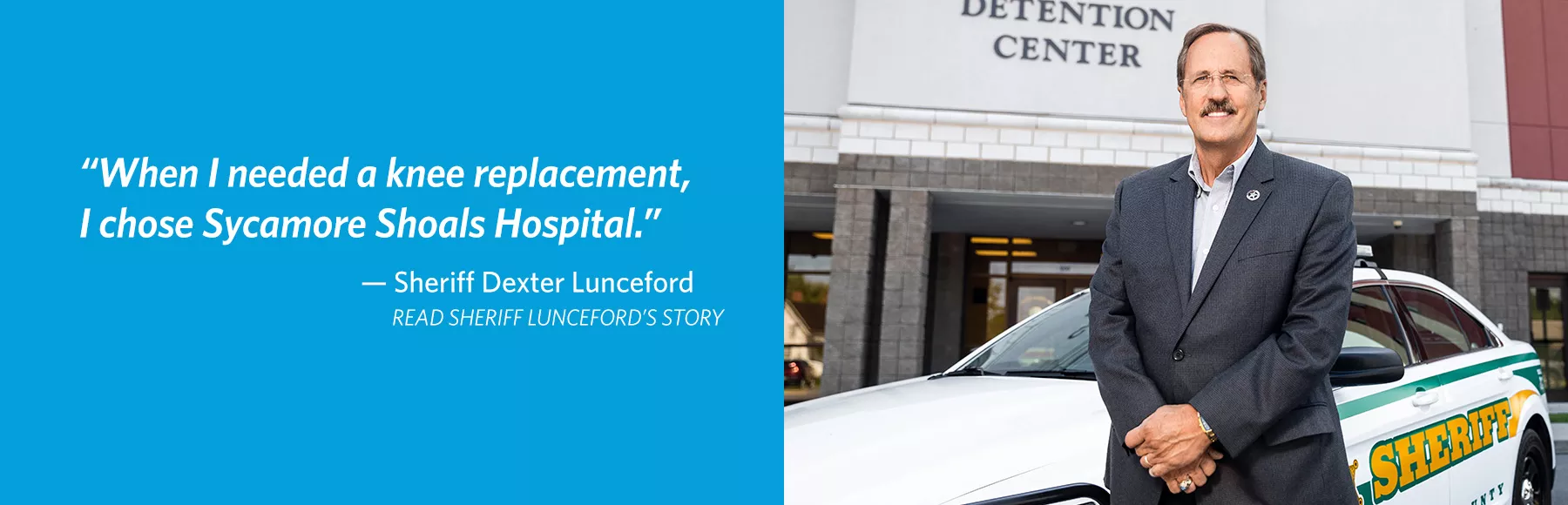 "When I needed a knee replacement, I chose Sycamore Shoals Hospital," Sheriff Dexter Lunceford
